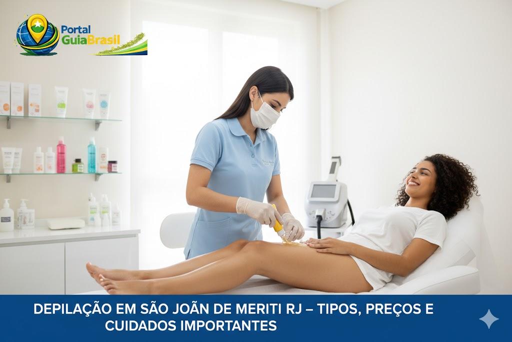 Depilação em São João de Meriti RJ – Guia Completo Tipos, Preços e Cuidados Importantes