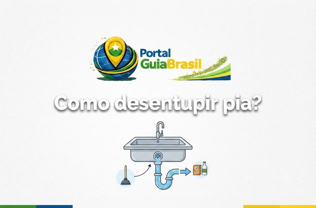 Como desentupir pia em 2026? Soluções Práticas e Seguras
