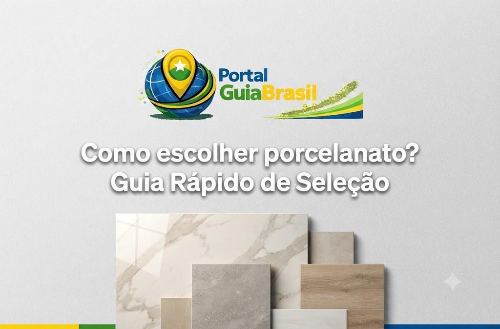 Como escolher porcelanato? Guia Rápido de Seleção