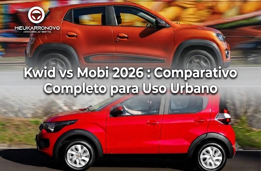 Kwid vs Mobi 2026: Comparativo Completo para Uso Urbano