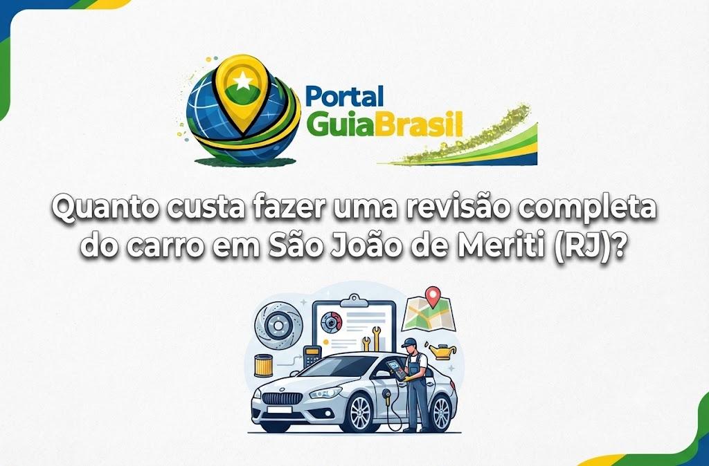 Quanto custa fazer uma revisão completa do carro em São João de Meriti (RJ)?