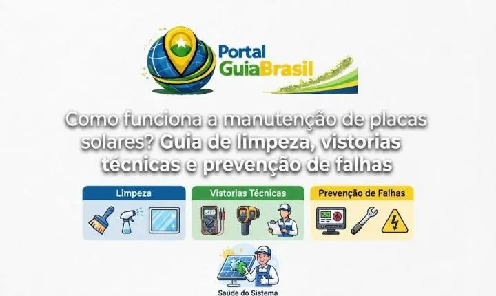 Como funciona a manutenção de placas solares? Guia de limpeza, vistorias técnicas e prevenção de falhas